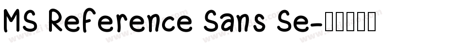 MS Reference Sans Se字体转换 MS Reference Sans Se字体转换